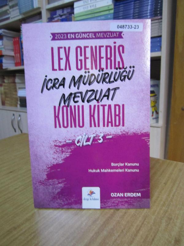 LEX GENERİS İcra Müdürlüğü Mevzuat Konu Kitabı CİLT 3