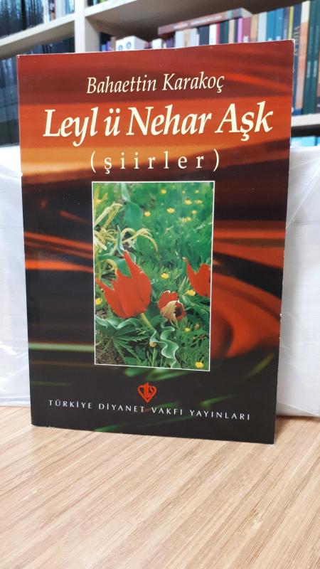 Leyl ü Nehar Aşk - Bahaettin Karakoç
