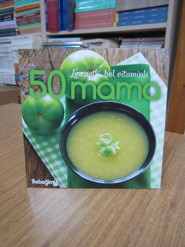 Lezzetli Bol Vitaminli 50 MAMA / Bebeğimle Elele