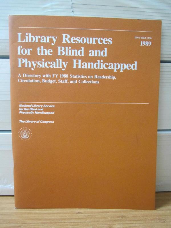 Library Resources for the Blind and Physically Handicapped - A Directory with FY 1988 Statistics - The Library of Congress - 1989