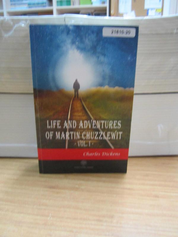 Life And Adventures of Martin Chuzzlewit - Vol 1