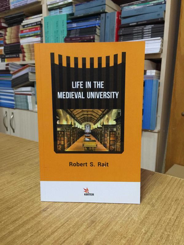 Life in The Medieval University - Robert S. Rait