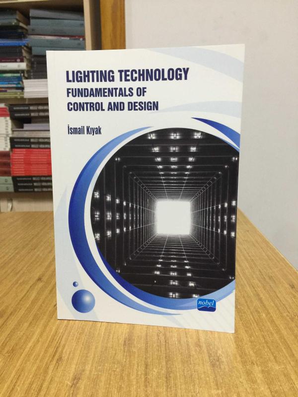 Lighting Technology Fundamentals of Control and Design - İsmail Kıyak