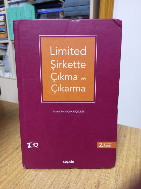 Limited Şirkette Çıkma ve Çıkarma - Fatma Betül Çakır Çelebi [2.Baskı - Ciltli]
