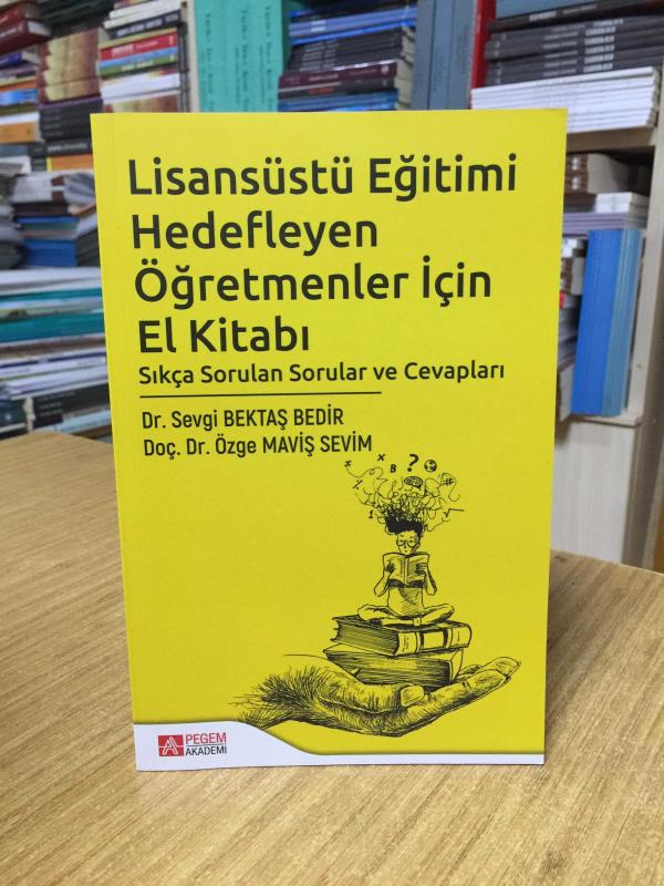Lisansüstü Eğitimi Hedefleyen Öğretmenler İçin El Kitabı Sıkça Sorulan Sorular ve Cevapları