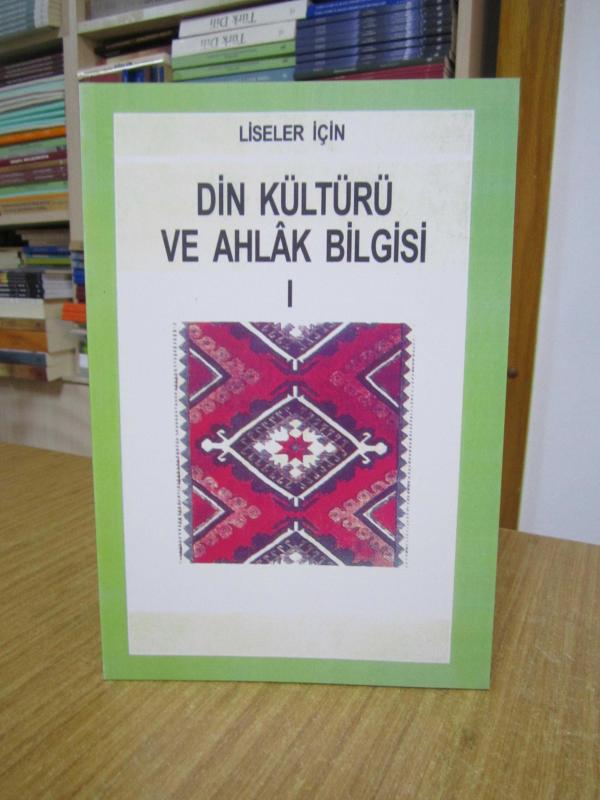Liseler için DİN KÜLTÜRÜ ve AHLAK BİLGİSİ 1 - M. Rami Ayas & Günay Tümer