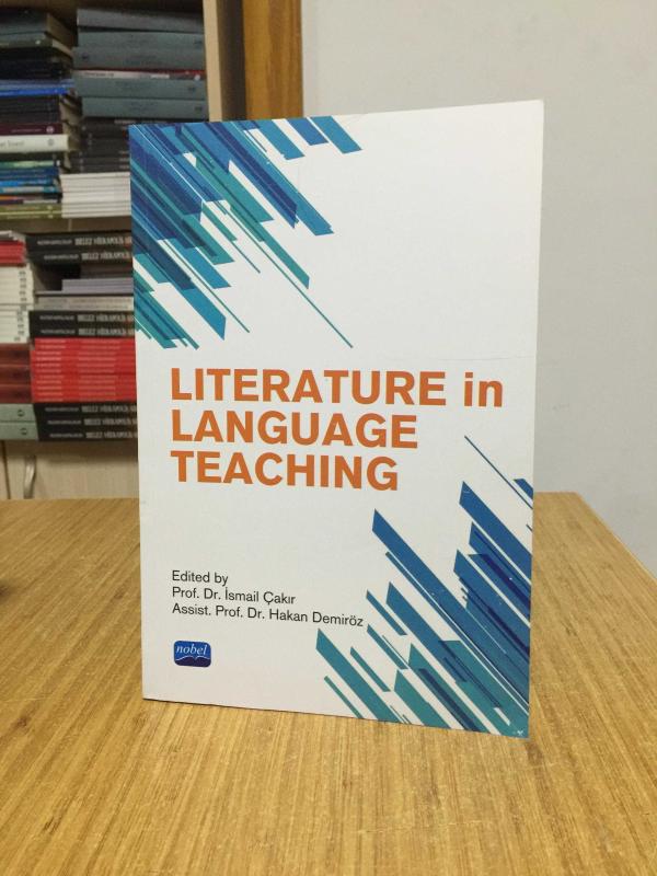 Literature in Language Teaching - Edited by Prof. Dr. İsmail Çakır & Assist. Prof. Dr. Hakan Demiröz