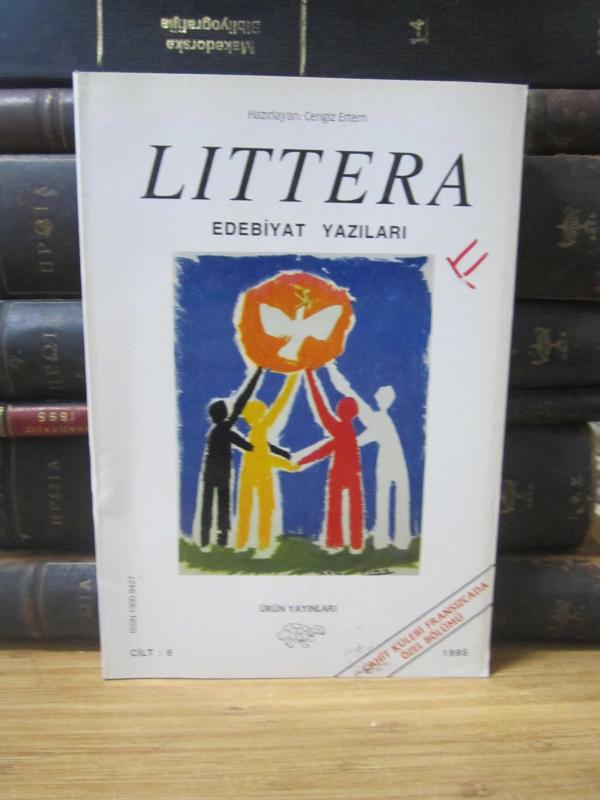 LITTERA Edebiyat Yazıları (Hazırlayan: Cengiz Ertem) - Cilt 6 - Cahit Külebi Fransızcada Özel Bölümü - 1995