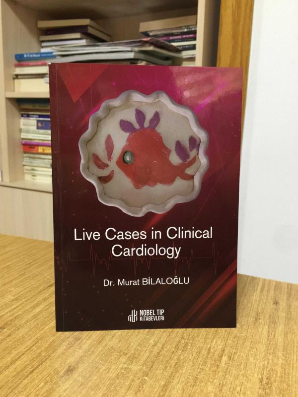 Live Cases in Clinical Cardiology - Dr. Murat Bilaloğlu