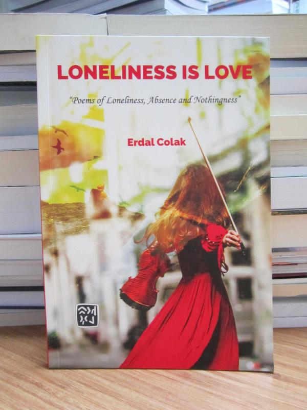 Loneliness is Love - Erdal Colak