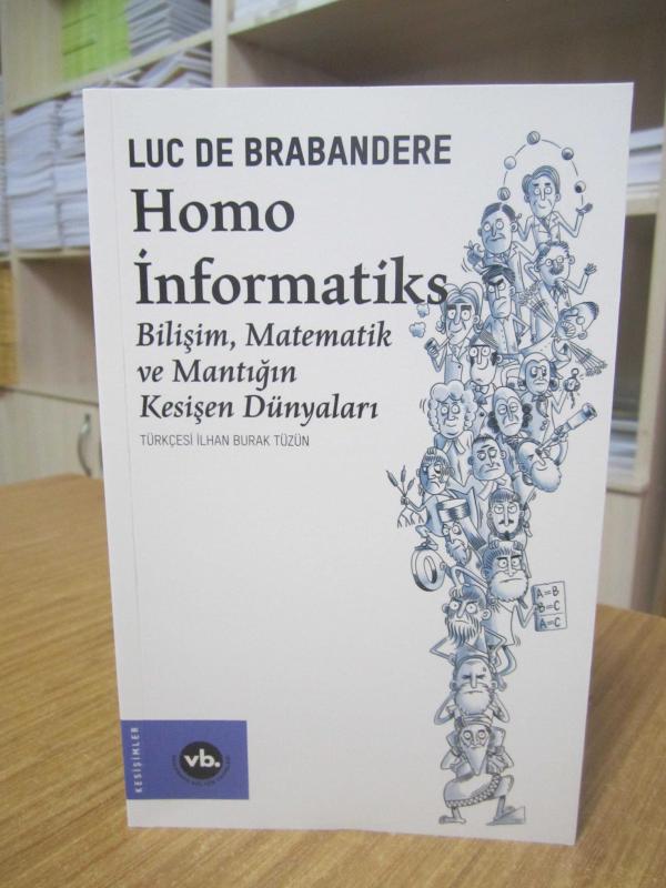 Luc de Brabandere Homo İnformatiks Bilişim Matematik ve Mantığın Kesişen Dünyaları