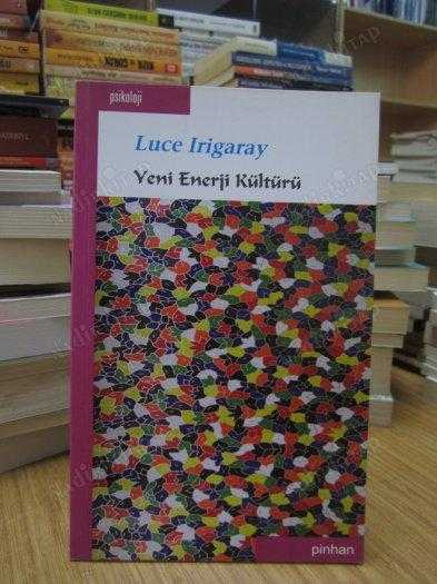Luce Irigaray - Yeni Enerji Kültürü