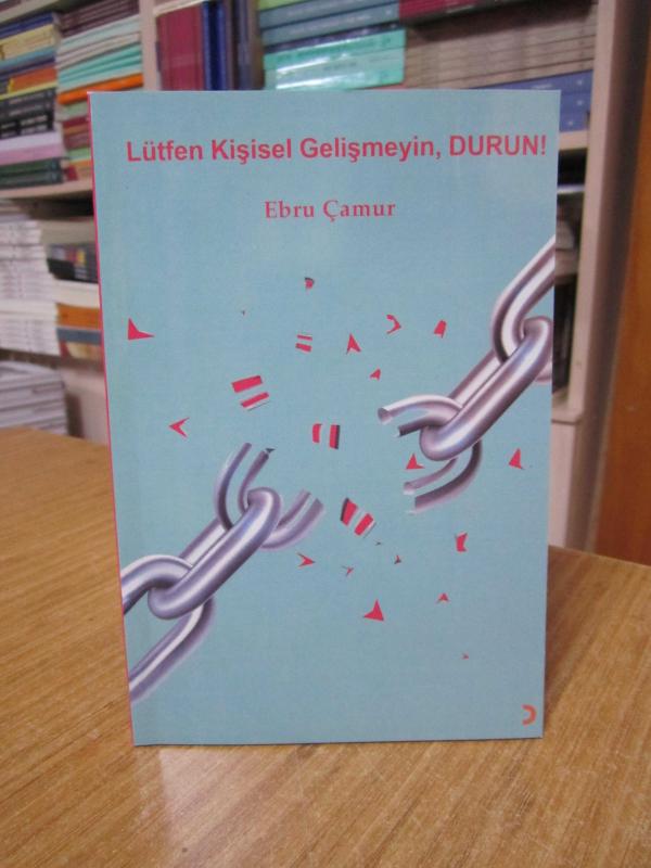 Lütfen Kişisel Gelişmeyin Durun - Ebru Çamur