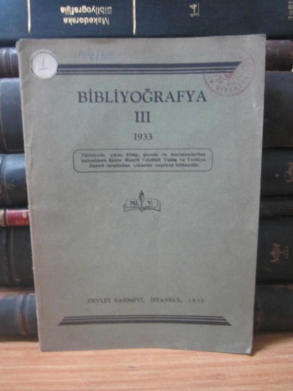 Maarif Vekaleti Milli Talim ve Terbiye Heyeti - Bibliyoğrafya - Cilt 3 No 13, No 15 & No 16 - 1933