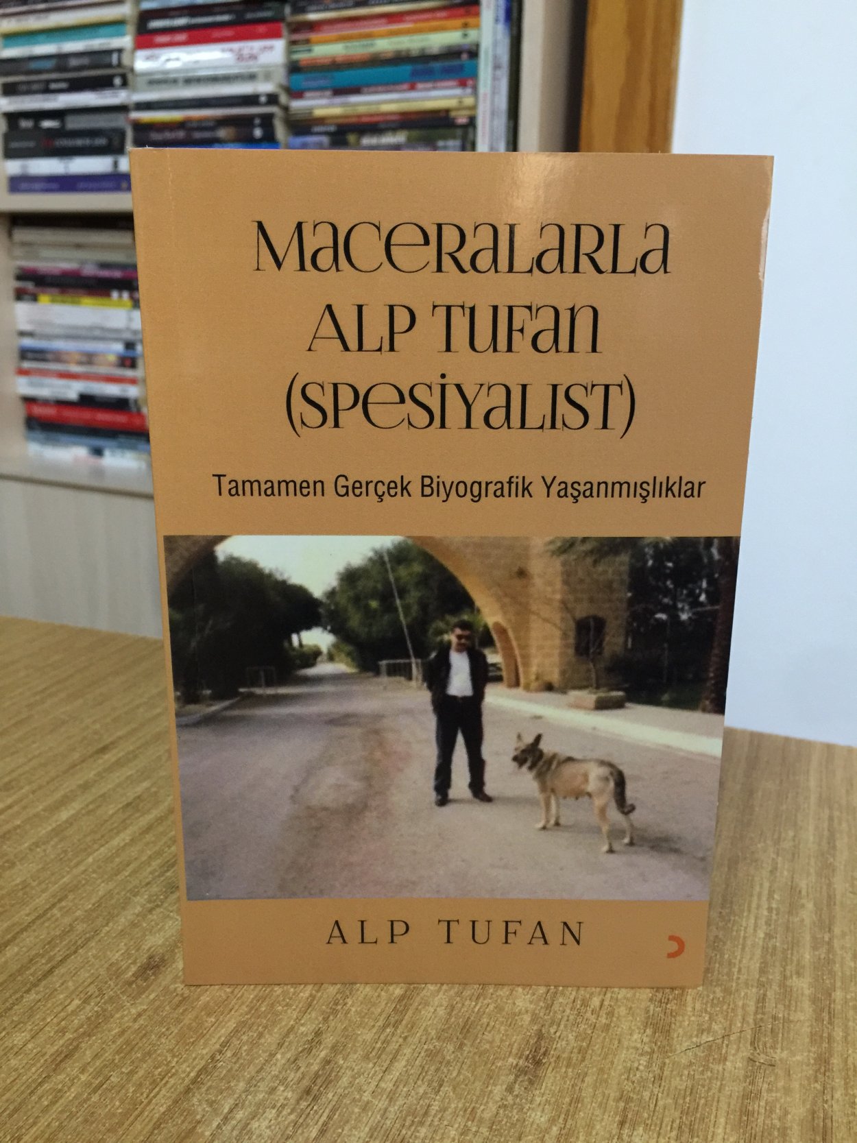Maceralarla Alp Tufan (Spesiyalist) - Tamamen Gerçek Biyografik Yaşanmışlıklar