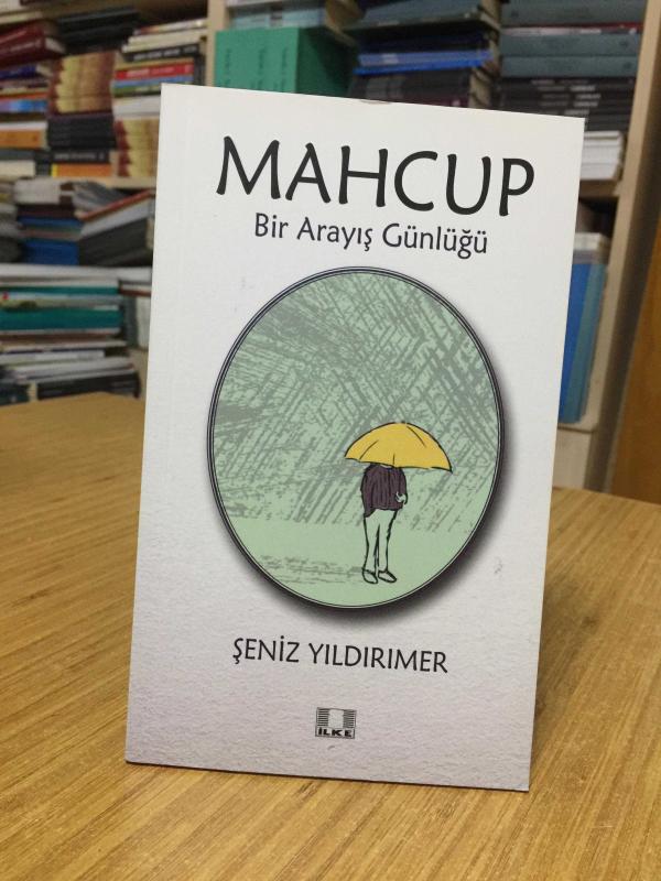 Mahcup Bir Arayış Günlüğü - Şeniz Yıldırımer