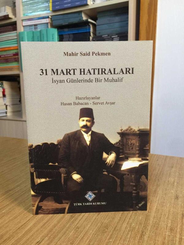 Mahir Said Pekmen - 31 Mart Hatıraları İsyan Günlerinde Bir Muhalif