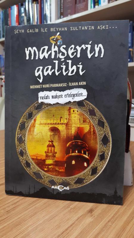 Mahşerin Galibi (Şeyh Galip ve Beyhan Sultan'ın Aşkını Anlatan Roman) - Mehmet Nuri Parmaksız