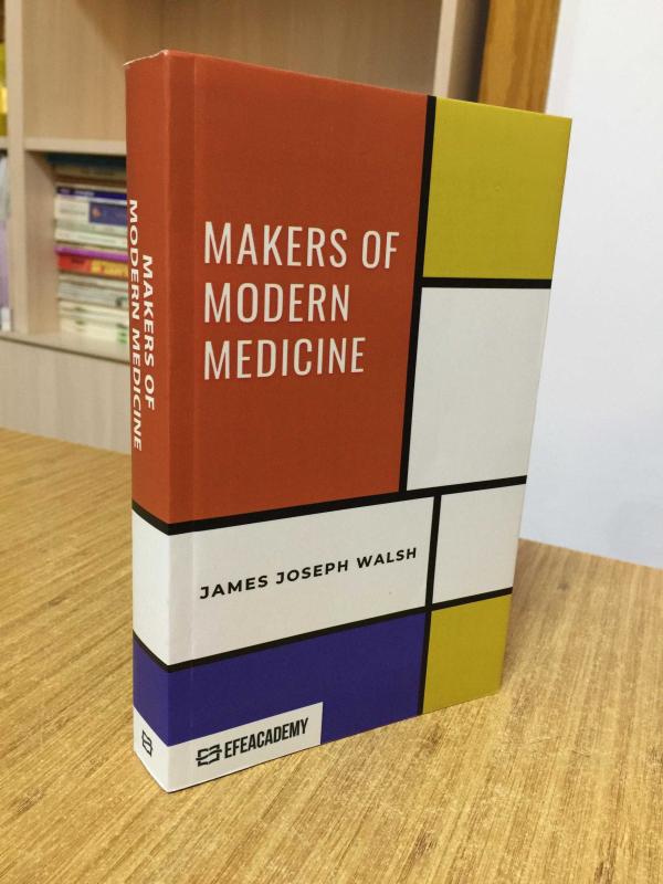 Makers of Modern Medicine (Classic Reprint) - James Joseph Walsh