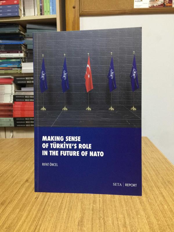 Making Sense of Türkiye's Role in the Future of NATO / SETA Report