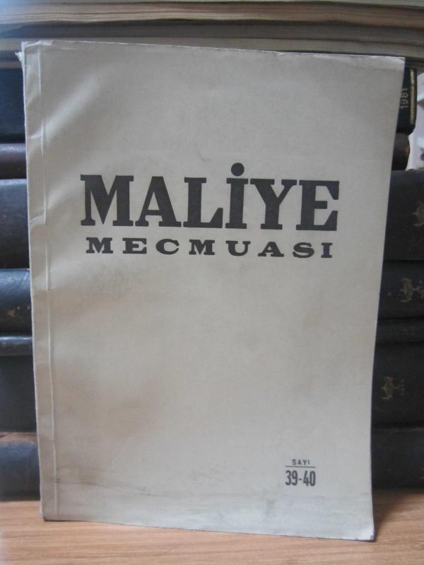 Maliye Mecmuası - Sayı 39-40 - Ocak Şubat Mart Nisan Mayıs Haziran 1946