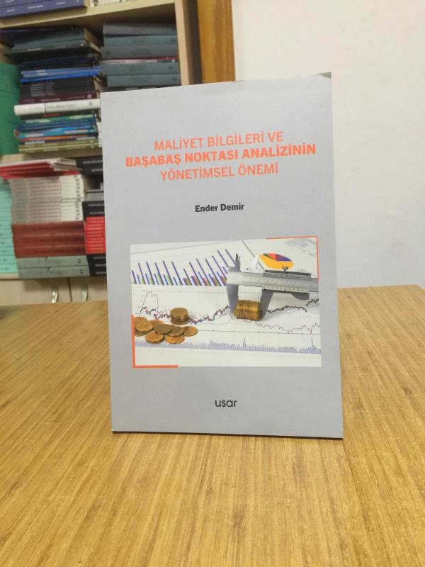 Maliyet Bilgileri ve Başabaş Noktası Analizinin Yönetimsel Önemi Usar Yayınları