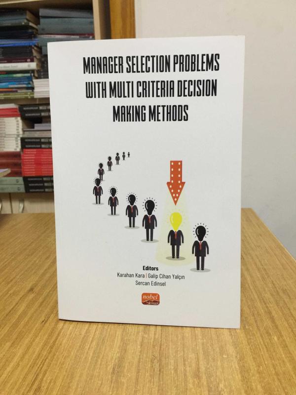 Manager Selection Problems With Multi Criteria Decision Making Methods