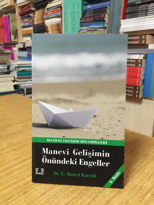 Manevi Gelişimin Önündeki Engeller - Dr. E. Ahmed Karzuk [6.Baskı]