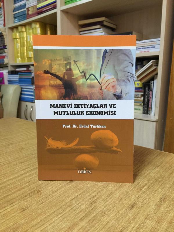Manevi İhtiyaçlar ve Mutluluk Ekonomisi - Prof. Dr. Erdal Türkkan