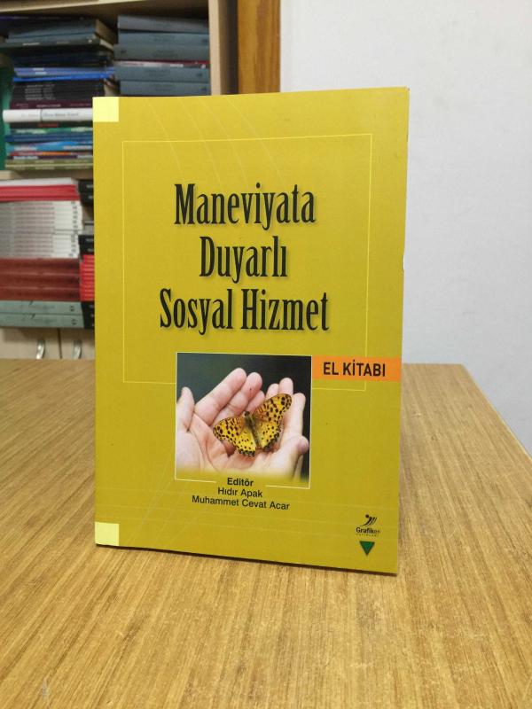Maneviyata Duyarlı Sosyal Hizmet El Kitabı - Editör: Hıdır Apak - Muhammet Cevat Acar