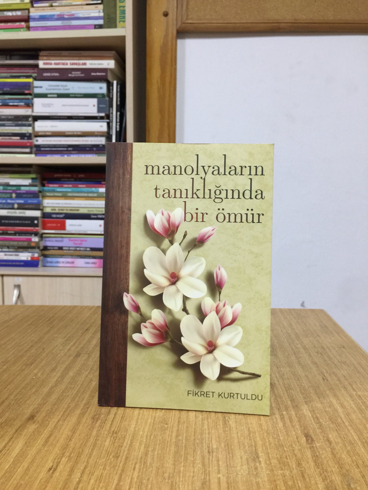 Manolyaların Tanıklığında Bir Ömür - Fikret Kurtuldu