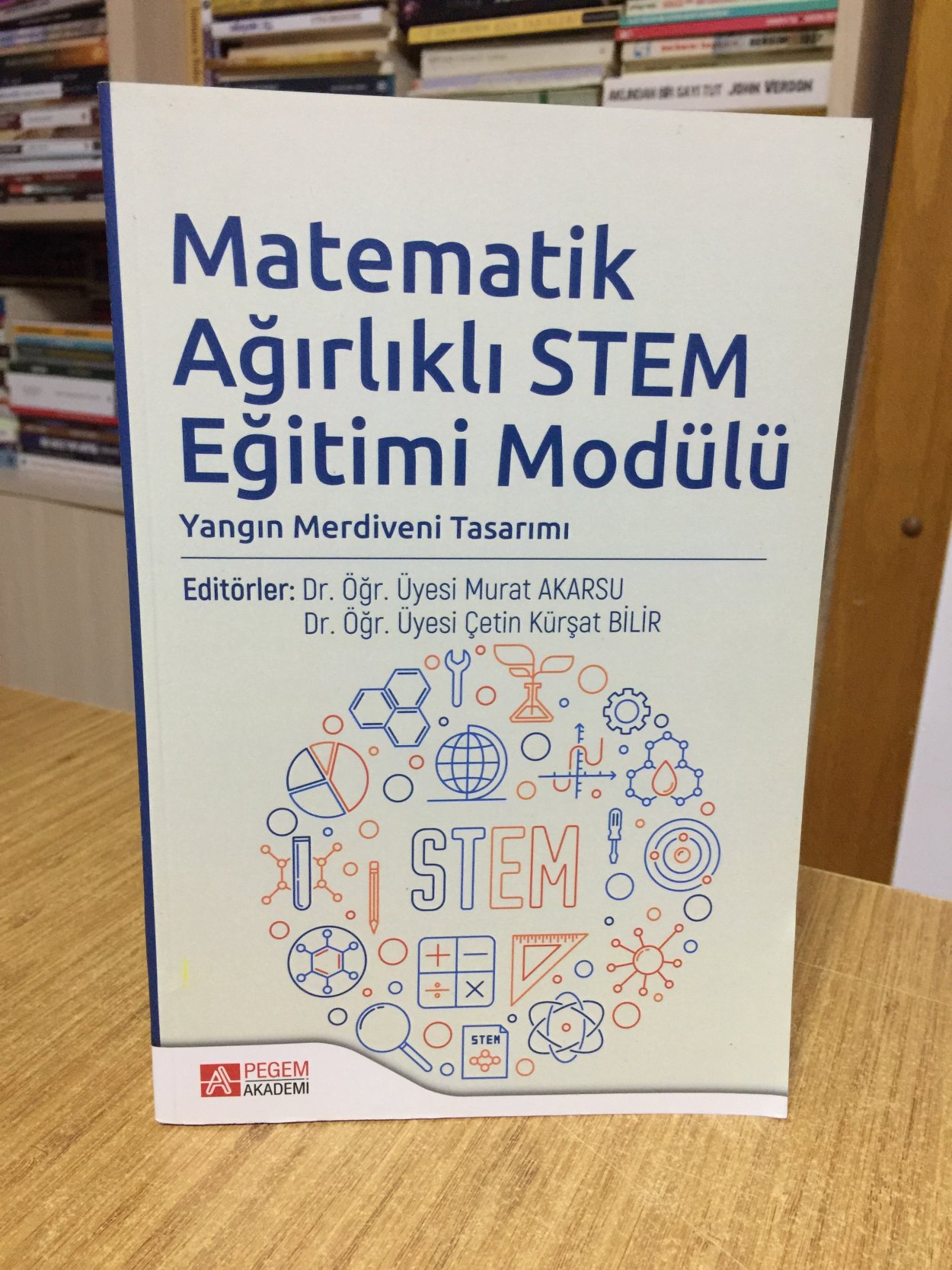 Matematik Ağırlıklı STEM Eğitimi Modülü Yangın Merdiveni Tasarımı Pegem Akademi Yayınları