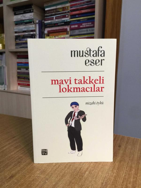Mavi Tekkeli Lokmacılar - Mustafa Eser