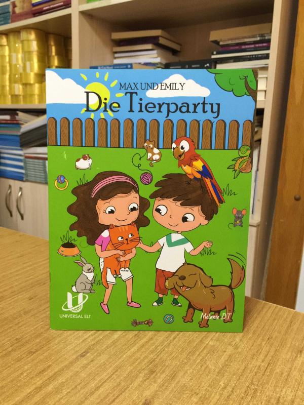 Max und Emily Die Tierparty UNIVERSAL ELT (İlkokul ve Ortaokul Öğrencilerine Yönelik Almanca Hikaye Kitabı)