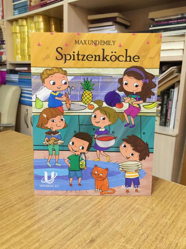 Max und Emily Spitzenköche UNIVERSAL ELT (İlkokul ve Ortaokul Öğrencilerine Yönelik Almanca Hikaye Kitabı)