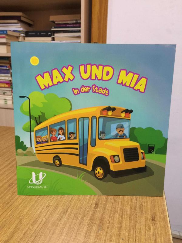 Max und Mia In der Stadt A0-A1 UNIVERSAL ELT (İlkokul ve Ortaokul Öğrencilerine Yönelik Almanca Hikaye Kitabı)