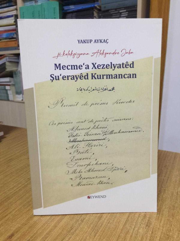 Mecme’a Xezelyatêd Şu’erayêd Kurmancan - Yakup Aykaç