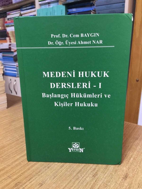 MEDENİ HUKUK DERSLERİ 1 Başlangıç Hükümleri ve Kişiler Hukuku [4.Baskı - Ciltli]