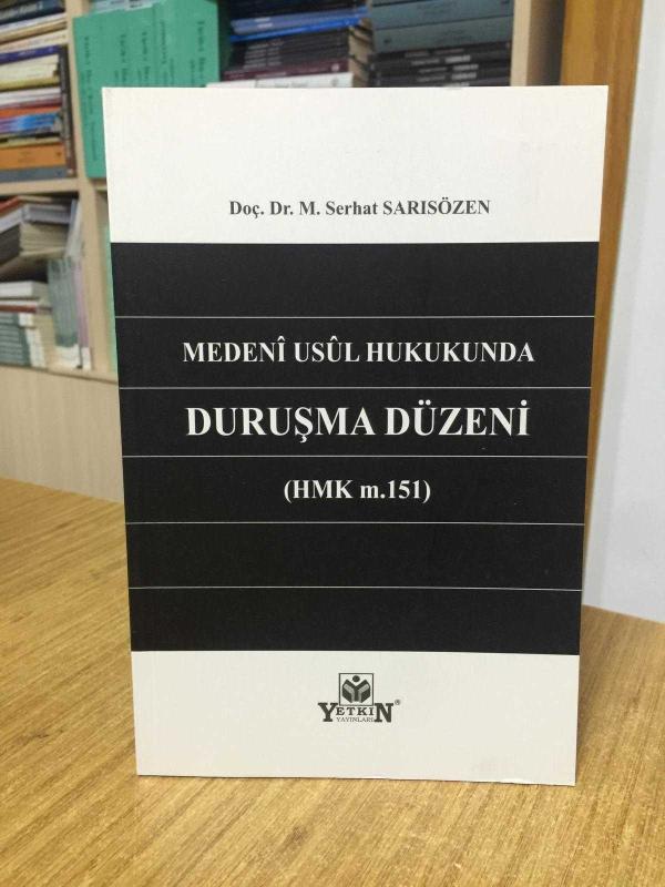 Medeni Usul Hukukunda Duruşma Düzeni (HMK m. 151)