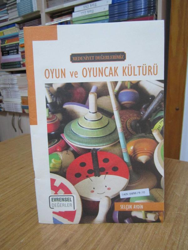 Medeniyet Değerlerimiz Oyun ve Oyuncak Kültürü - Selçuk Aydin