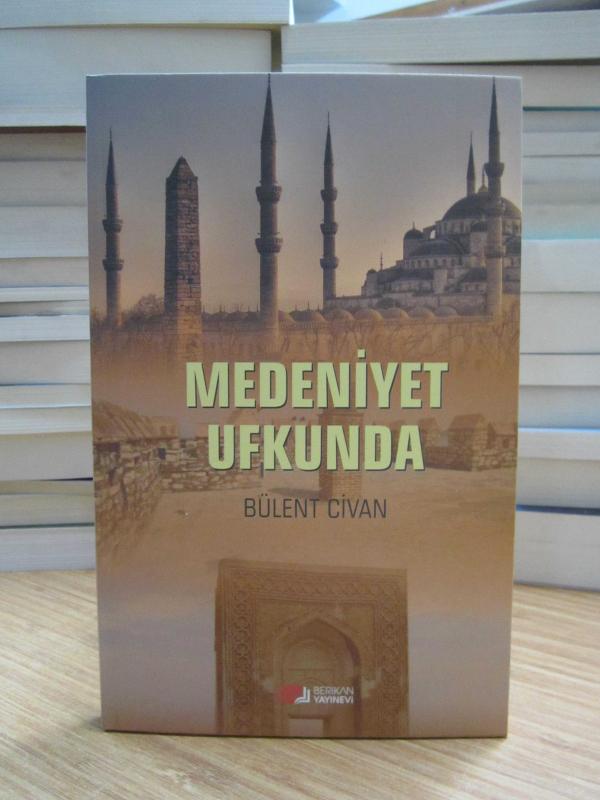 Medeniyet Ufkunda - Bülent Civan