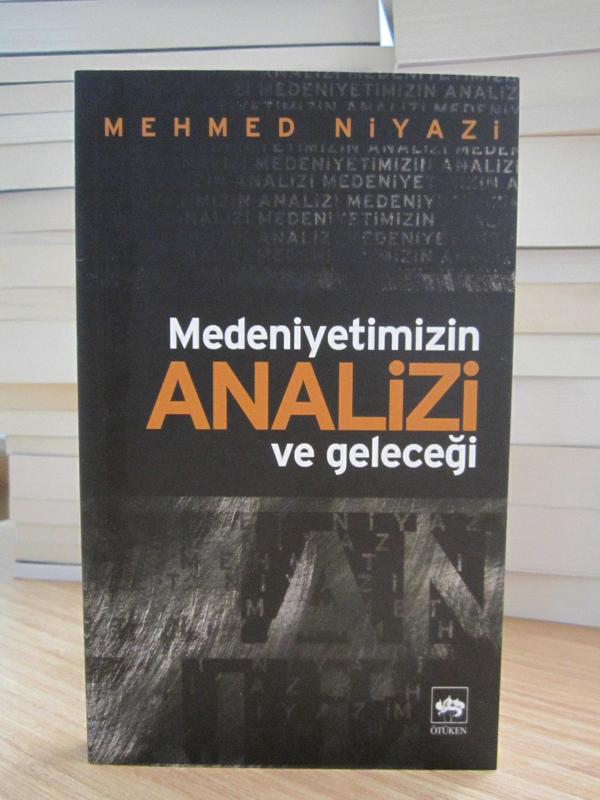 Medeniyetimizin Analizi ve Geleceği - Mehmed Niyazi