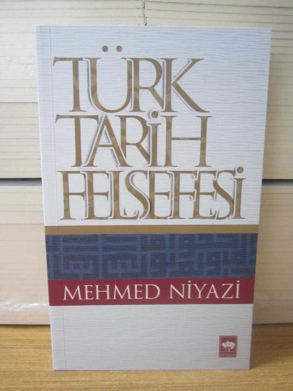 MEHMED NİYAZİ - TÜRK TARİH FELSEFESİ