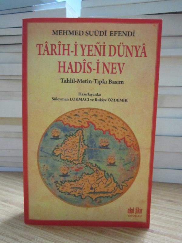 Mehmed Suudi Efendi - Tarih-i Yeni Dünya Hadis-i Nev (Tahlil-Metin-Tıpkıbasım)