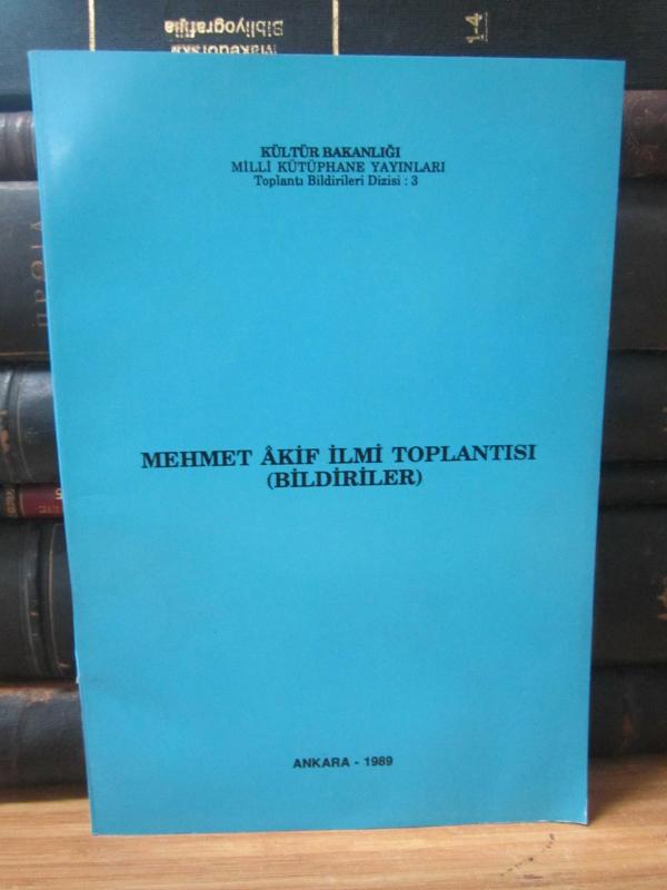 Mehmet Akif İlmi Toplantısı - Bildiriler