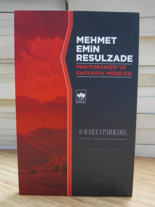 Mehmet Emin Resulzade - Pan-Turanizm ve Kafkasya Meselesi