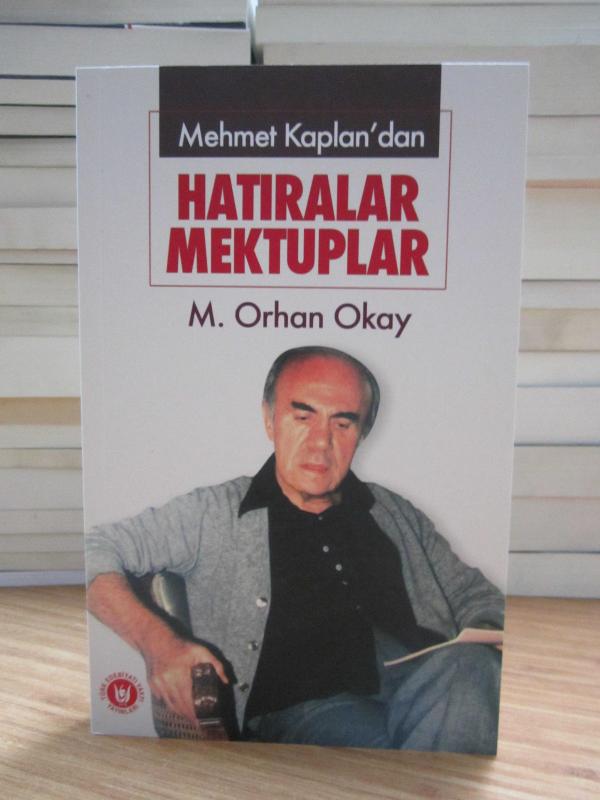 Mehmet Kaplan'dan Hatıralar Mektuplar - M. Orhan Okay