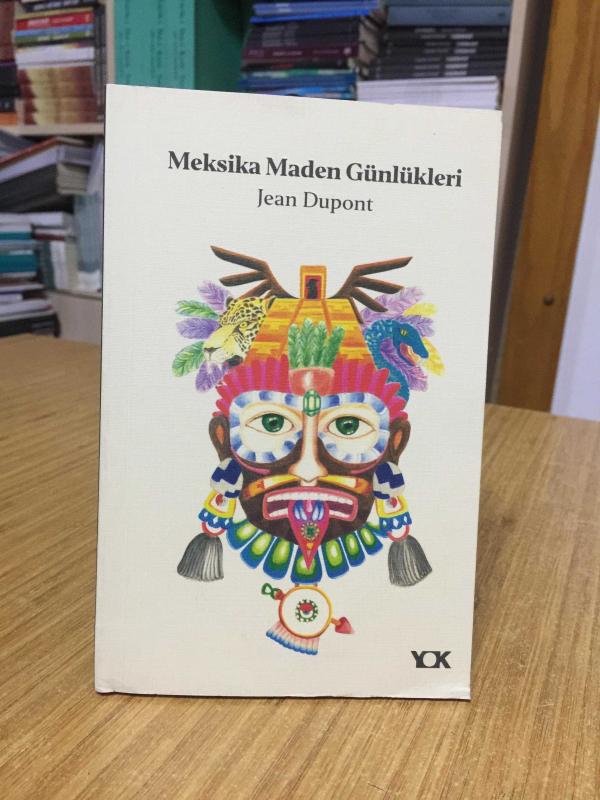 Meksika Maden Günlükleri - Jean Dupont