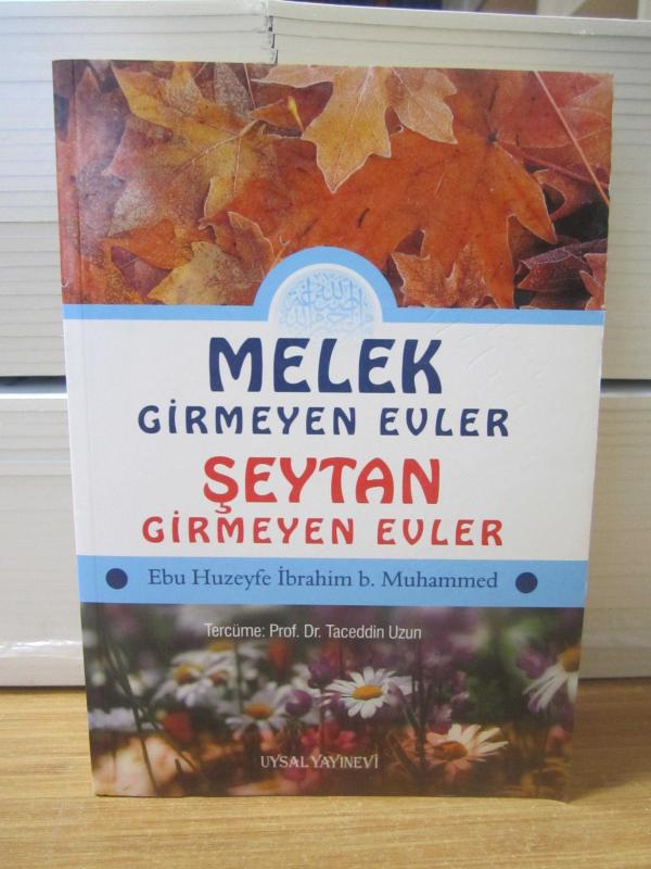 Melek Girmeyen Evler Şeytan Girmeyen Evler - Ebu Huzeyfe İbrahim b. Muhammed
