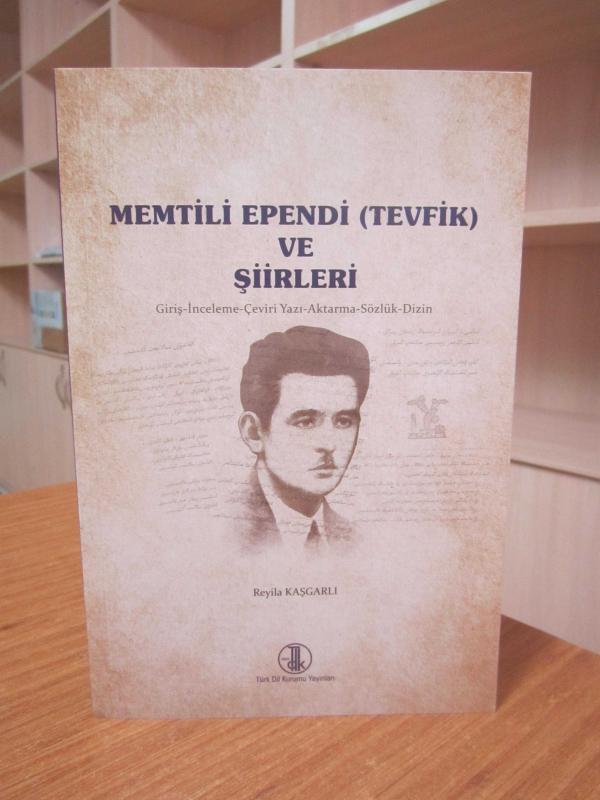 Memtili Ependi (Tevfik) ve Şiirleri / Giriş - İnceleme - Çeviri Yazı - Aktarma - Sözlük - Dizin